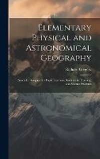 Enlarge image Cover: Elementary Physical and Astronomical Geography - Legare Street Press