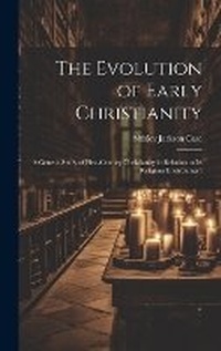 Enlarge image Cover: The Evolution of Early Christianity - Legare Street Press