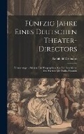 Cover: Fuenfzig Jahre Eines Deutschen Theater-Directors - Legare Street Press
