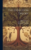 Cover: The Evolution Theory; Volume 2 - Legare Street Press
