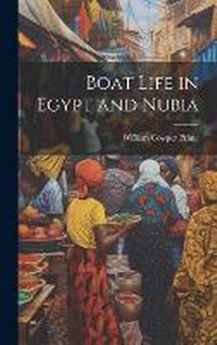Abbildung von: Boat Life in Egypt and Nubia - Legare Street Press