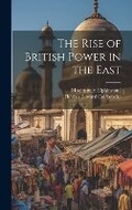 Cover: The Rise of British Power in the East - Legare Street Press