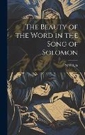 Cover: The Beauty of the Word in the Song of Solomon - Legare Street Press