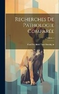Bild: Recherches De Pathologie Comparee; Volume 2 - Legare Street Press