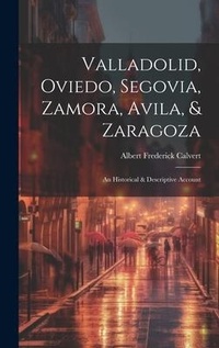 Abbildung von: Valladolid, Oviedo, Segovia, Zamora, Avila, & Zaragoza - Legare Street Press