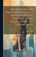 Bild: Bacterienkunde Und Pathologische Mikroskopie Fuer Thieraerzte Und Studierende Der Thiermedicin - Legare Street Press
