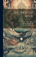 Cover: The Shorter Bible - Legare Street Press
