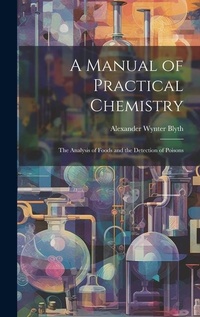 Enlarge image Cover: A Manual of Practical Chemistry - Legare Street Press