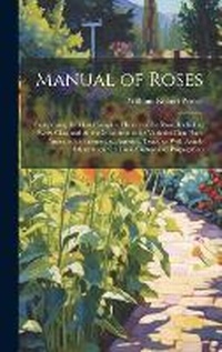 Enlarge image Cover: Manual of Roses - Legare Street Press