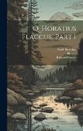 Cover: Q. Horatius Flaccus, Part 1 - Legare Street Press