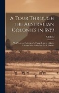 Cover: A Tour Through the Australian Colonies in 1839 - Legare Street Press