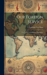 Abbildung von: Our Foreign Service - Legare Street Press