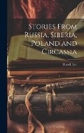 Cover: Stories From Russia, Siberia, Poland and Circassia - Legare Street Press
