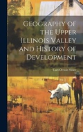 Cover: Geography of the Upper Illinois Valley and History of Development - Legare Street Press