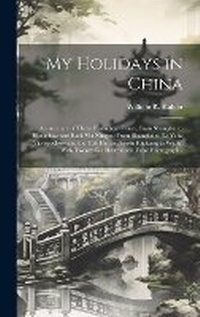 Abbildung von: My Holidays in China - Legare Street Press