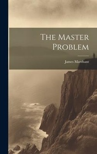 Enlarge image Cover: The Master Problem - Legare Street Press