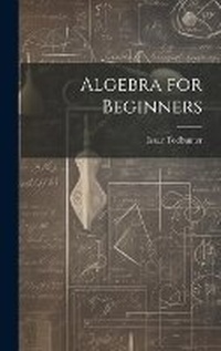 Abbildung von: Algebra for Beginners - Legare Street Press