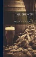 Cover: The Brewer - Legare Street Press