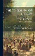 Cover: The Socialism of To-Day - Legare Street Press