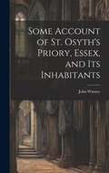 Cover: Some Account of St. Osyth's Priory, Essex, and Its Inhabitants - Legare Street Press