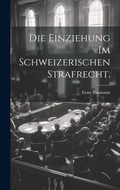 Cover: Die Einziehung im schweizerischen Strafrecht. - Legare Street Press
