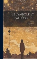 Cover: Le Symbole Et L'allegorie... - Legare Street Press
