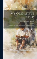 Cover: My Odd Little Folk - Legare Street Press