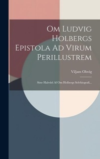 Abbildung von: Om Ludvig Holbergs Epistola Ad Virum Perillustrem - Legare Street Press