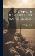 Cover: Nethivoth Olam, oder Der wahre Israelit. - Legare Street Press