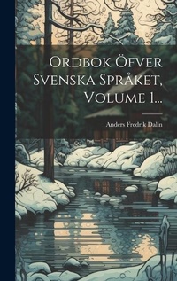 Abbildung von: Ordbok OEfver Svenska Spraket, Volume 1... - Legare Street Press