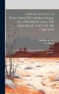 Cover: Exposition De La Doctrine Physionomique Du Docteur Gall, Ou Nouvelle Theorie Du Cerveau - Legare Street Press