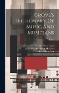 Cover: Grove's Dictionary Of Music And Musicians; Volume 3 - Legare Street Press