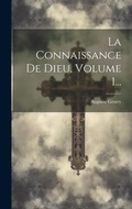 Cover: La Connaissance De Dieu, Volume 1... - Legare Street Press