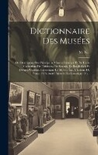 Abbildung von: Dictionnaire Des Musees - Legare Street Press