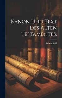 Enlarge image Cover: Kanon und Text des alten Testamentes. - Legare Street Press