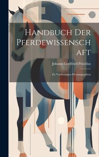 Abbildung von: Handbuch Der Pferdewissenschaft - Legare Street Press