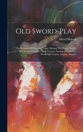 Cover: Old Sword-play - Legare Street Press