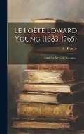 Cover: Le Poete Edward Young (1683-1765) - Legare Street Press