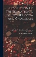 Cover: Description Of The Educational Exhibit Of Cocoa And Chocolate - Legare Street Press