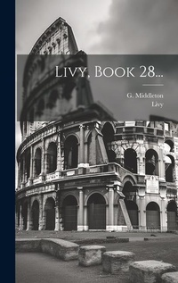 Enlarge image Cover: Livy, Book 28... - Legare Street Press
