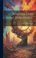 Cover: Niniveh und seine Ueberreste. - Legare Street Press
