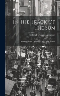 Enlarge image Cover: In The Track Of The Sun - Legare Street Press