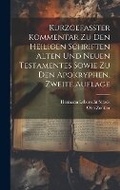 Cover: Kurzgefasster Kommentar zu den heiligen Schriften Alten und Neuen Testamentes sowie zu den Apokryphen, Zweite Auflage - Legare Street Press