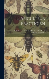 Abbildung von: L' Apiculteur Practicien - Legare Street Press