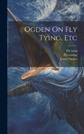 Cover: Ogden On Fly Tying, Etc - Legare Street Press