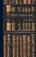 Cover: Iter Italicum. - Legare Street Press