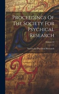 Cover: Proceedings Of The Society For Psychical Research; Volume 22 - Legare Street Press