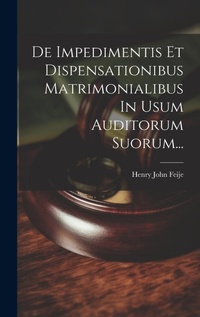 Bild: De Impedimentis Et Dispensationibus Matrimonialibus In Usum Auditorum Suorum... - Legare Street Press