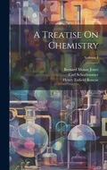Cover: A Treatise On Chemistry; Volume 1 - Legare Street Press