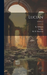 Enlarge image Cover: Lucian; Volume 2 - Legare Street Press